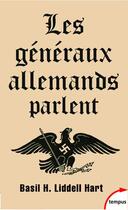Couverture du livre « Les généraux allemands parlent » de Basil Liddel Hart aux éditions Perrin