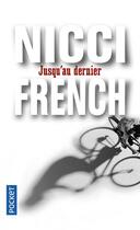 Couverture du livre « Jusqu'au dernier » de Nicci French aux éditions Pocket