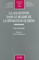 Couverture du livre « La liquidation dans le regime de la separation de biens - vol367 » de Lipinski P. aux éditions Lgdj