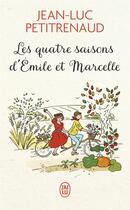 Couverture du livre « Les quatre saisons d'Emile et Marcelle » de Jean-Luc Petitrenaud aux éditions J'ai Lu