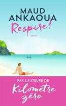 Couverture du livre « Respire ! le plan est toujours parfait » de Maud Ankaoua aux éditions J'ai Lu