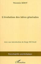 Couverture du livre « L'évolution des idées générales » de Théodule Ribot aux éditions L'harmattan