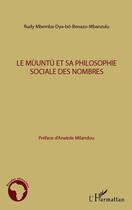 Couverture du livre « Le mùuntú et sa philosophie sociale des nombres » de Rudy Mbemba-Dya-Bô-Benazo-Mbanzulu aux éditions Editions L'harmattan