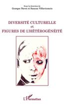 Couverture du livre « Diversité culturelle et figures de l'hétérogénéité » de Susana Villavicencio et Georges Navet aux éditions Editions L'harmattan