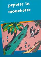 Couverture du livre « Pepette la mouchette » de Pierre Dabernat aux éditions Books On Demand