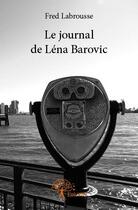 Couverture du livre « Le journal de Léna Barovic » de Fred Labrousse aux éditions Edilivre