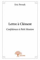 Couverture du livre « Lettres à Clément » de Eric Pernak aux éditions Edilivre