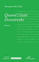 Couverture du livre « Quand j'étais Dostoievski » de Mounira Abi Zeid aux éditions L'harmattan