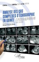 Couverture du livre « Analyse des cas complexes d'échographie en Guinée » de Siqi Li et Meiting He et Qing Huang aux éditions L'harmattan