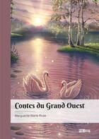 Couverture du livre « Contes du Grand Ouest » de Marguerite-Marie Roze aux éditions Publibook