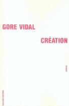 Couverture du livre « Création » de Gore Vidal aux éditions Galaade