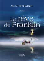 Couverture du livre « Le rêve de Franklin » de Michel Dessaigne aux éditions Persee