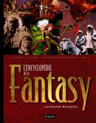 Couverture du livre « L'encyclopédie de la fantasy » de Jacques Baudou aux éditions Fetjaine