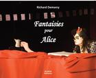 Couverture du livre « Fantaisies pour Alice » de Richard Demarcy aux éditions L'harmattan
