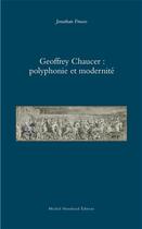 Couverture du livre « Geoffroy Chaucer : polyphonie et modernité » de Jonathan Fruoco aux éditions Michel Houdiard