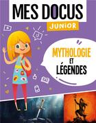 Couverture du livre « Mes docus junior ; mythologie et légendes » de Florian Lucas aux éditions 1 2 3 Soleil