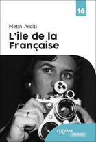 Couverture du livre « L'île de la Française » de Metin Arditi aux éditions Feryane