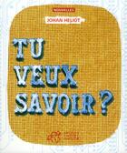 Couverture du livre « Tu veux savoir ? » de Johan Heliot aux éditions Thierry Magnier