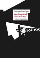 Couverture du livre « Parc industriel » de Patricia Galvao aux éditions Le Temps Des Cerises