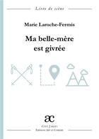 Couverture du livre « Ma belle-mère est givrée » de Marie Laroche-Fermis aux éditions Art Et Comedie