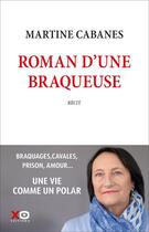 Couverture du livre « Roman d'une braqueuse » de Martine Cabanes aux éditions Xo