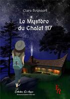 Couverture du livre « Le mystère du chalet 117 » de Clara Reynaert aux éditions Editions Encre Rouge