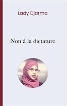 Couverture du livre « Non à la dictature » de Lady Djarma aux éditions Iggybook