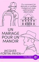 Couverture du livre « Un mariage pour un manoir » de Jacques Fortin-Payen aux éditions Juno Publishing