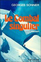 Couverture du livre « Le combat singulier » de Sonnier Georges aux éditions Lanore