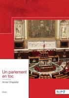 Couverture du livre « Un parlement en toc » de Annie Chapelier aux éditions Nombre 7