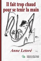 Couverture du livre « Il fait trop chaud pour se tenir la main » de Anne Letore aux éditions Douro