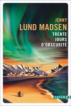 Couverture du livre « Trente jours d'obscurité » de Jenny Lund Madsen aux éditions Gallmeister