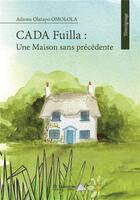 Couverture du livre « Cada Fuilla : une maison sans précédente » de Adams Olatayo Omolola aux éditions Saint Honore Editions