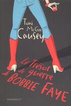 Couverture du livre « Le trésor de guerre de Bobbie Faye » de Toni Mc Gee Causey aux éditions Marabout