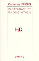 Couverture du livre « Paraphrase et énonciation » de Catherine Fuchs aux éditions Ophrys