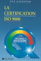 Couverture du livre « Certification Iso 9000 » de Laudoyer aux éditions Organisation