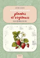 Couverture du livre « 10 étapes pour dessiner plantes et végétaux : Plus de 50 modèles pas à pas ! » de Justine Lecouffe aux éditions Vigot