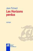Couverture du livre « Les horizons perdus » de Jean Pichard aux éditions La Difference