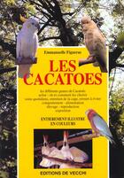 Couverture du livre « Les cacatoes ; 3e edition » de Emmanuelle Figueras aux éditions De Vecchi