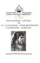 Couverture du livre « Bibliographie critique de la litterature judeo-maghrebine d'expression francaise » de Guy Dugas aux éditions L'harmattan
