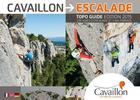 Couverture du livre « Cavaillon Escalade - Topo Guide 2015 » de Mairie Cavaillon aux éditions Gap