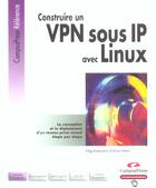 Couverture du livre « Construire Un Vpn Sous Ip Avec Linux » de Brian Hatch et Oleg Kolesnikov aux éditions Campuspress