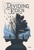 Couverture du livre « Dividing Eden t.1 » de Joelle Charbonneau aux éditions Milan