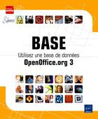 Couverture du livre « Base ; utilisez une base de données OpenOffice.org 3 » de Myriam Gris aux éditions Eni