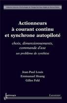 Couverture du livre « Actionneurs à courant continu et synchrone autopiloté » de Emmanuel Hoang et Gilles Feld et Jean-Paul Louis aux éditions Hermes Science Publications