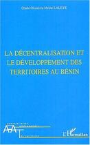 Couverture du livre « La decentralisation et le developpement des territoires au benin » de Laleye O O M. aux éditions L'harmattan