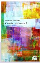 Couverture du livre « Comfortanti normol » de Bernard Eustache aux éditions Editions Du Panthéon