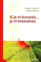 Couverture du livre « Si je m'écoutais...je m'entendrais » de Jacques Salome et Sylvie Galland aux éditions Les Éditions De L'homme