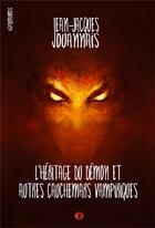 Couverture du livre « L'héritage du démon et autres cauchemars vampiriques » de Jean-Jacques Jouannais aux éditions Otherlands
