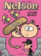 Couverture du livre « Nelson Tome 10 : cyclone destroy » de Christophe Bertschy aux éditions Dupuis